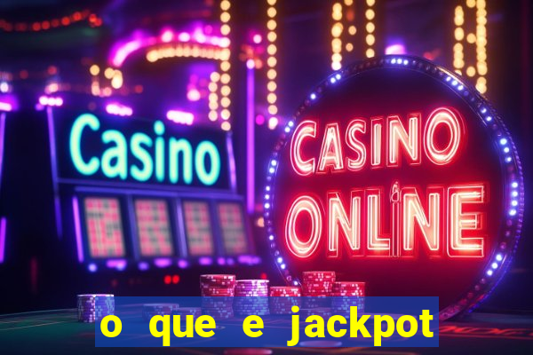 o que e jackpot no jogo do tigre